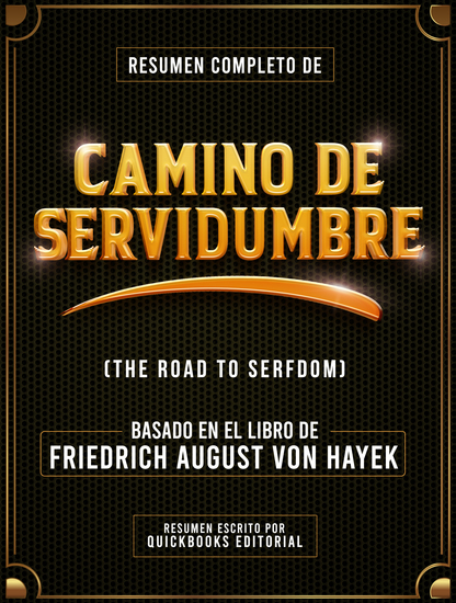 Resumen Completo De Camino De Servidumbre - Basado En El Libro De Friedrich August Von Hayek - cover