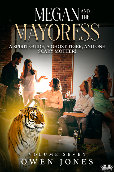 Megan And The Mayoress - A Spirit Guide A Ghost Tiger And One Scary Mother! - cover
