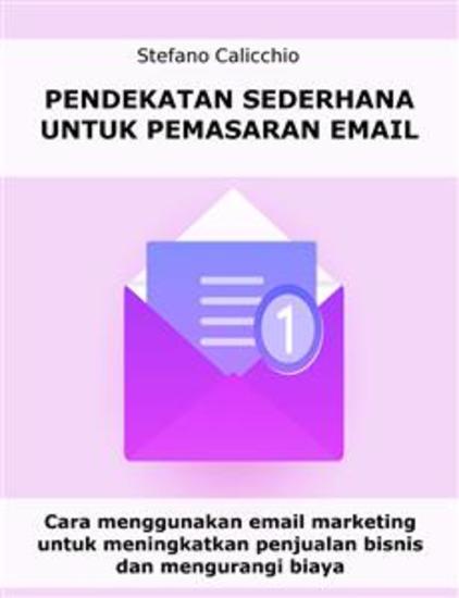 Pendekatan sederhana untuk pemasaran email - Cara menggunakan email marketing untuk meningkatkan penjualan bisnis dan mengurangi biaya - cover