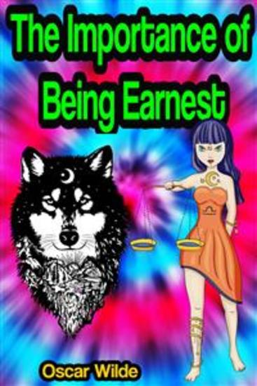 The Importance of Being Earnest: A Trivial Comedy for Serious People - cover