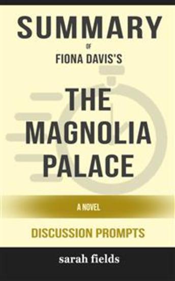 Summary of The Magnolia Palace: A Novel by Fiona Davis : Discussion Prompts - cover