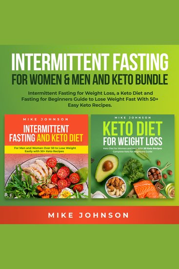 Intermittent Fasting for Women & Men and Keto Bundle - Intermittent Fasting for Weight Loss a Keto Diet and Fasting for Beginners Guide to Lose Weight Fast With 50+ Easy Keto Recipes - cover