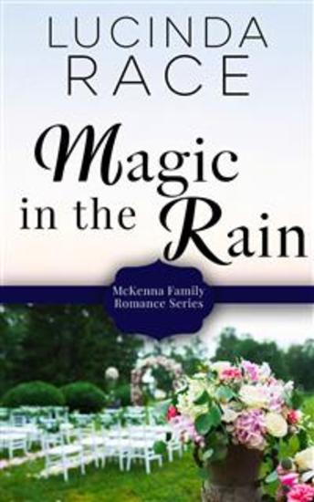 Magic in the Rain - McKenna Family Romance - cover