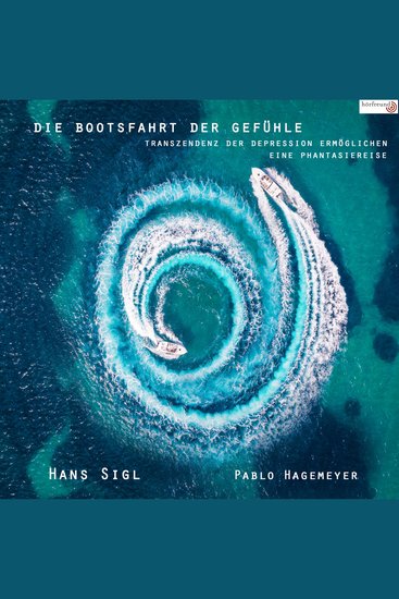 Die Bootsfahrt der Gefühle - Transzendenz der Depression ermöglichen - Eine Phantasiereise - cover