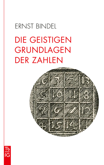 Die geistigen Grundlagen der Zahlen - Die Zahl im Spiegel der Kulturen Elemente einer spirituellen Geometrie und Arithmetik - cover