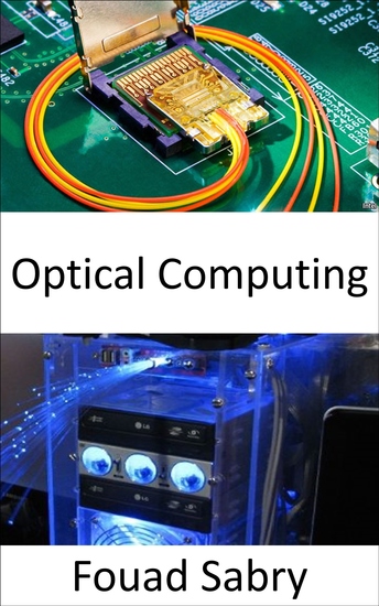Optical Computing - Photonic processors revolutionize machine learning and promise lightning fast calculation speeds with much lower energy demands - cover
