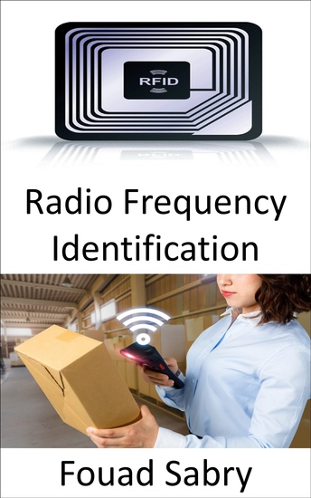 Radio Frequency Identification - The role of RFID in the emerging fields of Internet of Things and Internet of Nano Things - cover