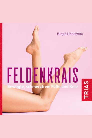 Feldenkrais - bewegte schmerzfreie Füße und Knie (Hörbuch) - cover