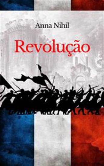 Revolução - A Revolução Francesa Do Ponto De Vista Feminino - cover
