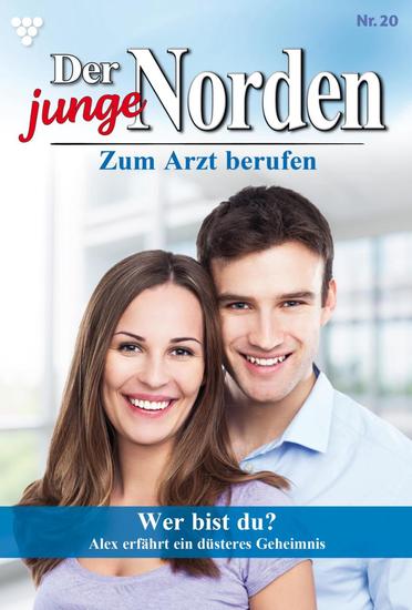 Wer bist du? - Der junge Norden 20 – Arztroman - cover