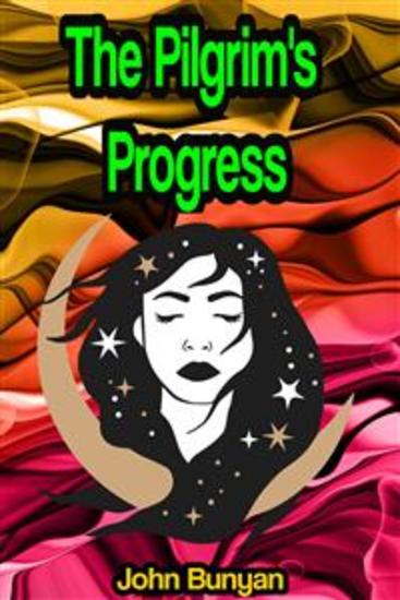 The Pilgrim's Progress from This World to That Which Is to Come - cover