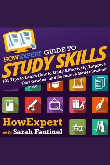 HowExpert Guide to Study Skills - 101 Tips to Learn How to Study Effectively Improve Your Grades and Become a Better Student - cover