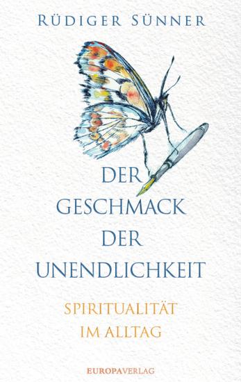 Der Geschmack der Unendlichkeit - Spiritualität im Alltag - cover
