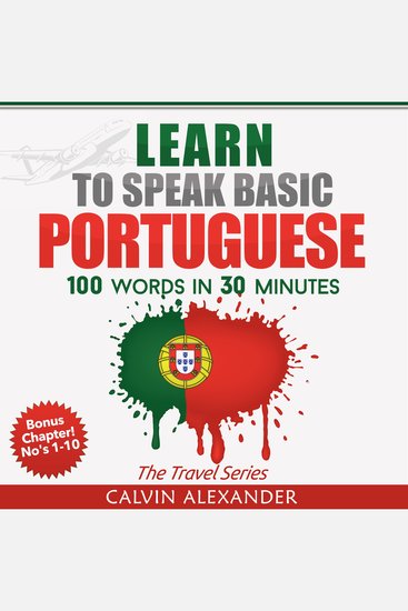 Learn To Speak Basic Portuguese - 100 Words in 30 Minutes - cover