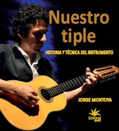 Nuestro tiple - Historia y técnica del instrumento - cover