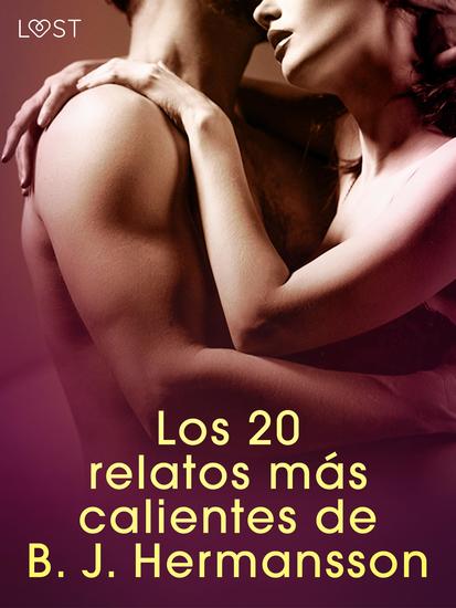 Los 20 relatos más calientes de B J Hermansson - una colección erótica - cover