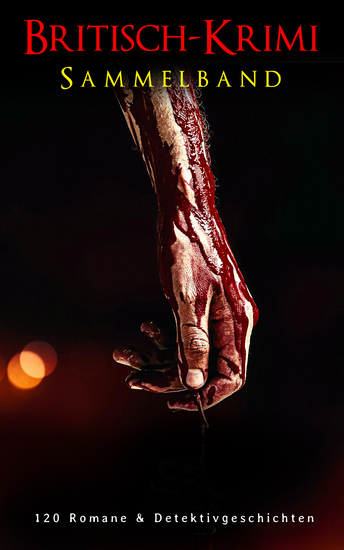Britisch-Krimi Sammelband - 100+ Kriminalromane & Detektivgeschichten - cover