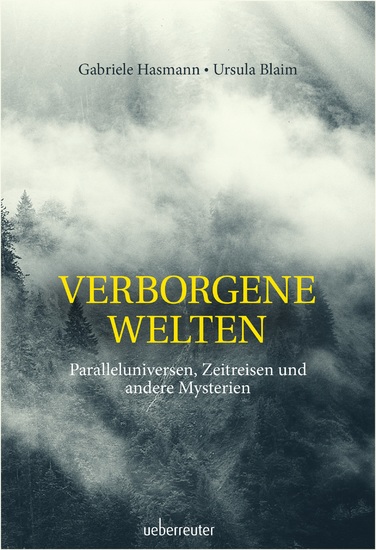 Verborgene Welten - Paralleluniversen Zeitreisen und andere Mysterien - cover