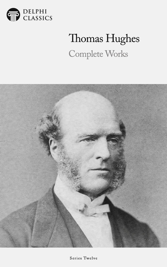 Delphi Complete Works of Thomas Hughes (Illustrated) - cover