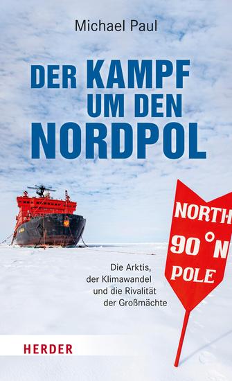 Der Kampf um den Nordpol - Die Arktis der Klimawandel und die Rivalität der Großmächte - cover