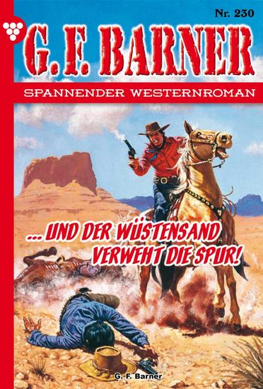 … und der Wüstensand verweht die Spur! - GF Barner 230 – Western - cover