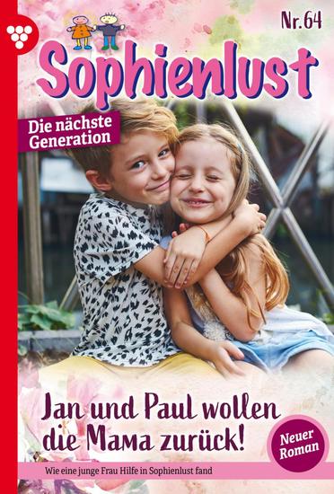 Jan und Paul wollen die Mama zurück! - Sophienlust - Die nächste Generation 64 – Familienroman - cover