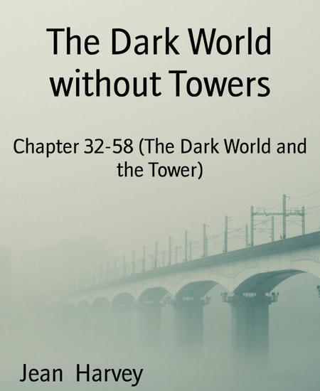 The Dark World without Towers - Chapter 32-58 (The Dark World and the Tower) - cover
