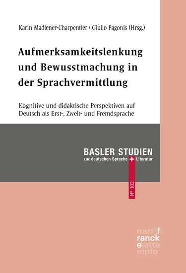 Aufmerksamkeitslenkung und Bewusstmachung in der Sprachvermittlung - Kognitive und didaktische Perspektiven auf Deutsch als Erst- Zweit- und Fremdsprache - cover