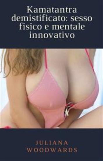 Kamatantra demistificato: sesso fisico e mentale innovativo - cover