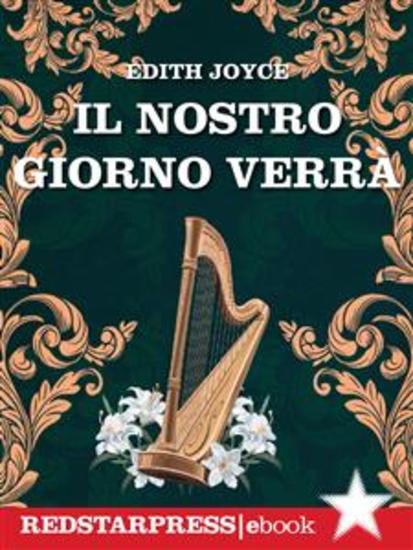 Il nostro giorno verrà - 1916: Dublino è una bomba pronta a esplodere e la scintilla è una rabbia che Erin e Seán chiamano amore - cover
