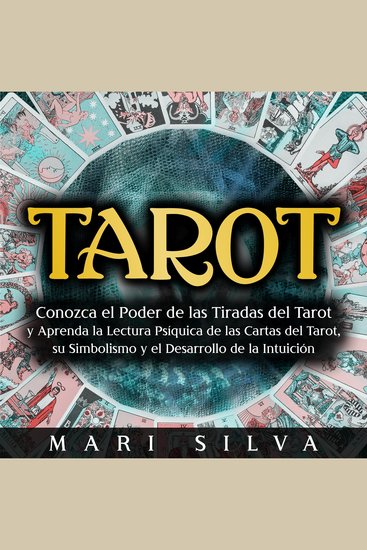 Tarot: Conozca el poder de las tiradas del Tarot y aprenda la lectura psíquica de las cartas del Tarot su simbolismo y el desarrollo de la intuición - cover