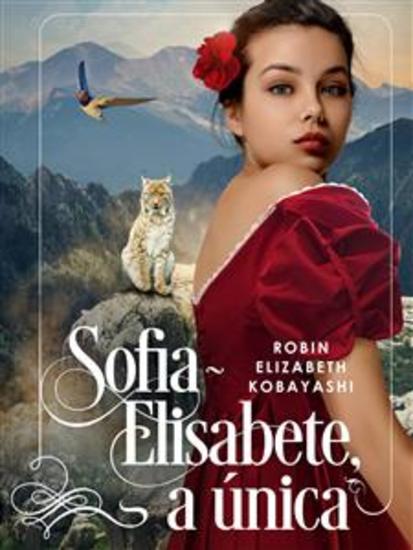 Sofia-Elisabete A Única - Um Romance Histórico Mágico E De Maioridade Que Vai Da Espanha Até A Escócia - cover