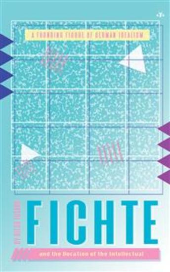 Fichte and the Vocation of the Intellectual - cover