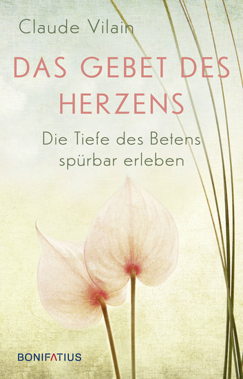 Das Gebet des Herzens - Die Tiefe des Betens spürbar erleben - cover