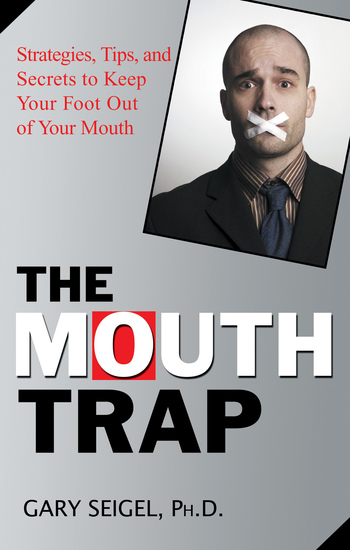 The Mouth Trap - Strategies Tips and Secrets to Keep Your Foot Out of Your Mouth - cover