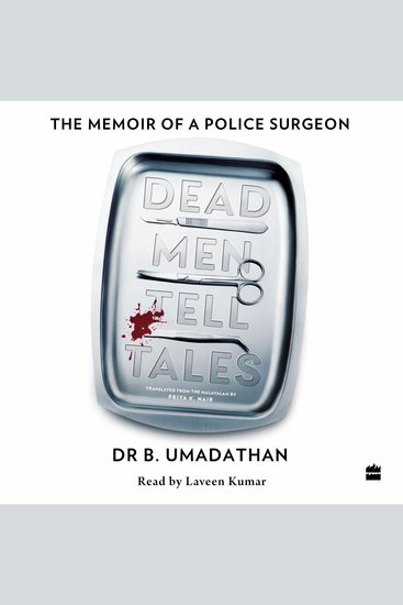 Dead Men Tell Tales - The Memoir of a Police Surgeon - Dr Umadathan's Memoirs - cover