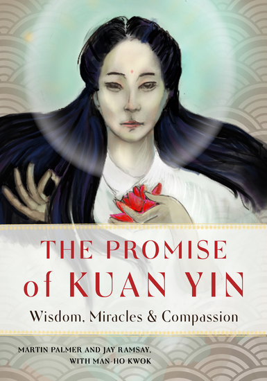 The Promise of Kuan Yin - Wisdom Miracles & Compassion - cover