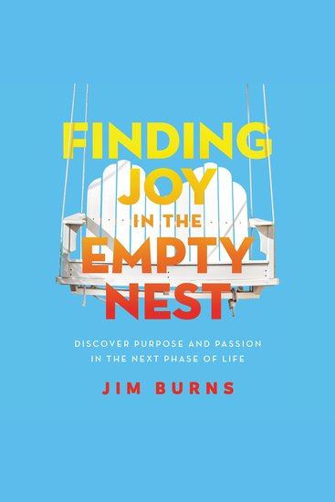 Finding Joy in the Empty Nest - Discover Purpose and Passion in the Next Phase of Life - cover