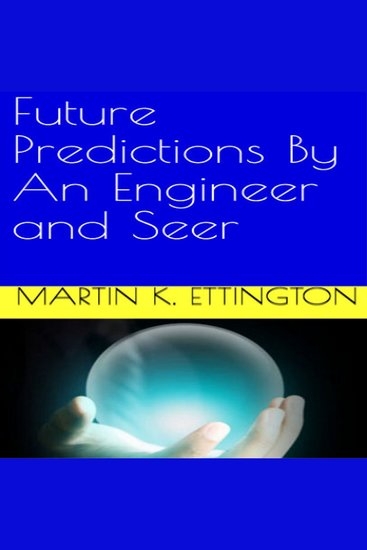 Future Predictions by an Engineer and Seer - cover