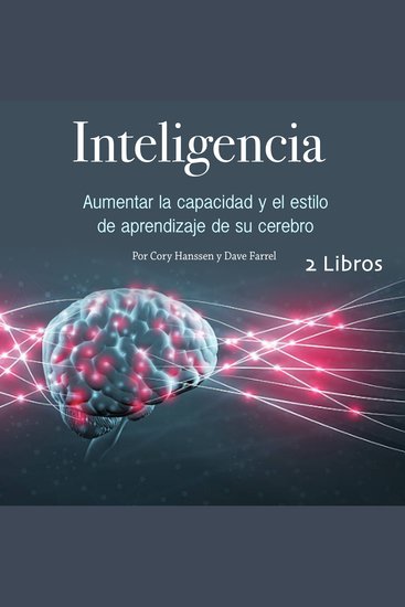 Inteligencia - Aumentar la capacidad y el estilo de aprendizaje de su cerebro - cover