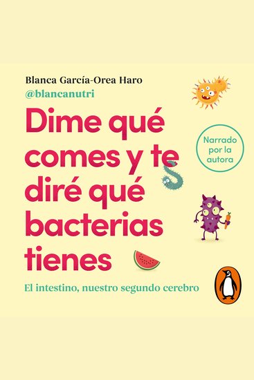 Dime qué comes y te diré qué bacterias tienes - El intestino nuestro segundo cerebro - cover