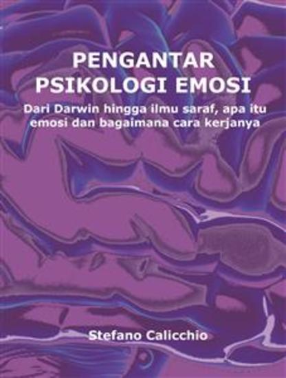 Pengantar psikologi emosi - Dari Darwin hingga ilmu saraf apa itu emosi dan bagaimana cara kerjanya - cover