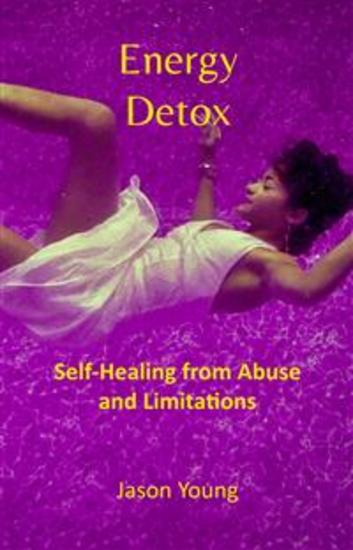 Energy Detox: Self-Healing from Abuse and Limitations - cover