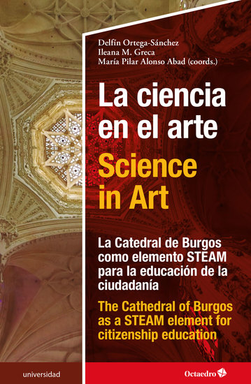 La ciencia en el arte - Science in Art - La catedral de Burgos como elemento STEAM para la educación de la ciudadanía - The Cathedral of Burgos as a STEAM element of citizenship education - cover