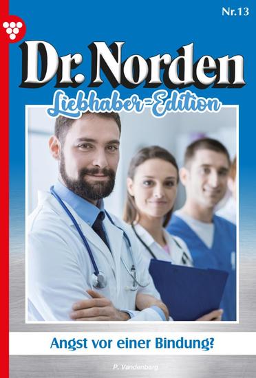 Angst vor einer Bindung? - Dr Norden Liebhaber Edition 13 – Arztroman - cover