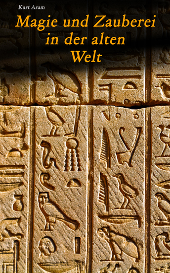 Magie und Zauberei in der alten Welt - cover