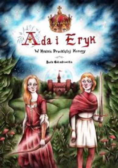 Ada i Eryk w Krainie Przeklętej Korony - cover