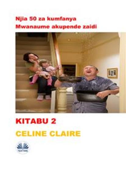 Njia 50 Za Kumfanya Mwanaume Akupende Zaidi - cover