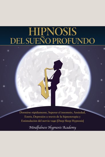 Hipnosis del sueño profundo - Dormirse rápidamente Superar el insomnio Ansiedad Estrés Depresión a través de la hipnoterapia y estimulación del nervio vago [Deep Sleep Hypnosis] (Spanish Edition) - cover