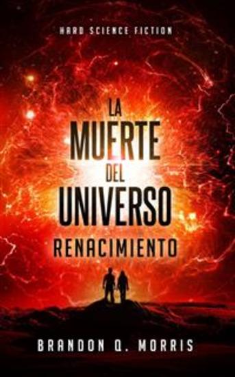 La Muerte Del Universo: Renacimiento - Hard Science Fiction - cover